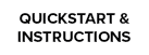 Quickstart & Instructions